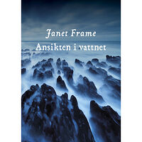 Janet Frame Ansikten i vattnet (pocket)