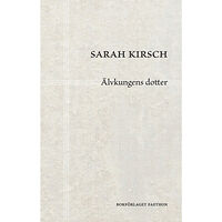 Sarah Kirsch Älvkungens dotter (bok, danskt band)
