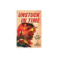 Cornell University Press Unstuck in Time (häftad, eng)