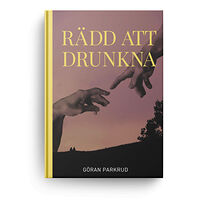 Göran Parkrud Rädd att drunkna (bok, kartonnage)
