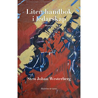 Sten Johan Westerberg Liten handbok i ledarskap : en roman (inbunden)