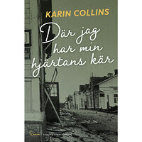 Karin Collins Där jag har min hjärtans kär (inbunden)