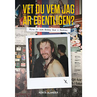 Kenta Olander Vet du vem jag är egentligen? : Mina år som Bobby Sue i Rednex (bok, danskt band)