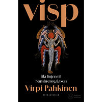 Virpi Pahkinen Visp : blå linjen till Sombrerogalaxen (inbunden)