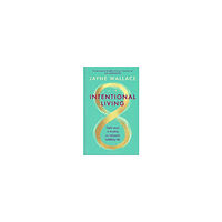 Jayne Wallace Intentional Living (inbunden, eng)