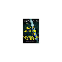 Nicci French Has Anyone Seen Charlotte Salter? (häftad, eng)