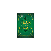 Olivia Rose Darling Fear the Flames (inbunden, eng)