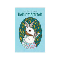 Karin Efraim Gärdegård Kaninmamman (inbunden)