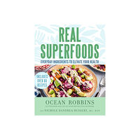 Ocean Robbins Real Superfoods: Everyday Ingredients to Elevate Your Health (häftad, eng)