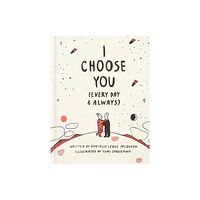 Compendium Inc. I Choose You (Every Day & Always) (inbunden, eng)