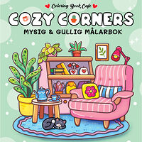 Legind A/S Cozy Corners : Mysig och gullig Cozy Coloring målarbok från Coloring Book Cafe (häftad)