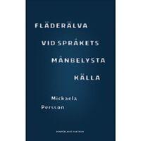 Mickaela Persson Fläderälva vid språkets månbelysta källa (bok, danskt band)