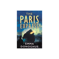 Emma Donoghue The Paris Express (häftad, eng)
