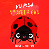 Lilla Piratförlaget Hej hallå nyckelpigan (bok, board book)