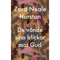 Zora Neale Hurston De vände sina blickar mot Gud (inbunden)