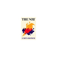 Cary Groner The Way (inbunden, eng)