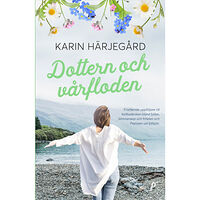 Karin Härjegård Dottern och vårfloden (inbunden)