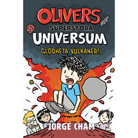 Jorge Cham Olivers superstora universum. Glödheta vulkaner! (inbunden)