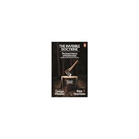 George Monbiot The Invisible Doctrine (pocket, eng)