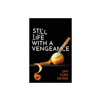 Pintail Press Still Life with a Vengeance (häftad, eng)