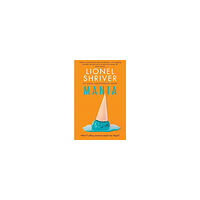 Lionel Shriver Mania (häftad, eng)
