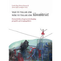 Makadam förlag Vad vi talar om när vi talar om klimakteriet : humanistiska och genusvetenskapliga perspektiv på övergångsåldern (bok, d...