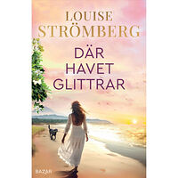 Louise Strömberg Där havet glittrar (inbunden)