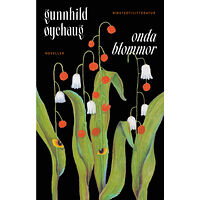 Gunnhild Öyehaug Onda blommor (inbunden)