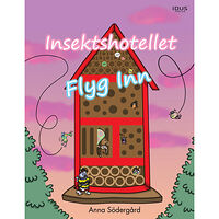 Idus Förlag Insektshotellet Flyg Inn (inbunden)