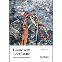 Frida Grimm Lärare som leder lärare - möjligheter och utmaningar (häftad)