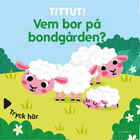Lind & Co Tittut! Vem bor på bondgården? (bok, board book)