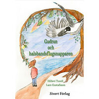 Hillevi Torell Gudrun och halsbandsflugsnapparen (inbunden)