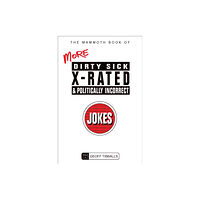 Little, Brown Book Group The Mammoth Book of More Dirty, Sick, X-Rated and Politically Incorrect Jokes (häftad, eng)