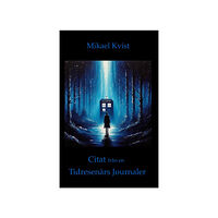 Mikael Kvist Citat från en Tidresenärs Journaler (häftad)