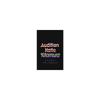 Katie Kitamura Audition (inbunden, eng)
