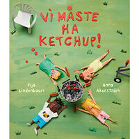 Lilla Piratförlaget Vi måste ha ketchup! (inbunden)