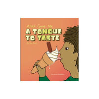 Islamic Foundation Allah Gave Me a Tongue to Taste (inbunden, eng)