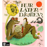 Clara Dackenberg Hur låter djuren? : Mitt första bestiarium (inbunden)