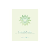 Sirius Entertainment 5 Minutes to Calm: Create Daily Peace in 52 Mindful and Medi (häftad, eng)