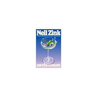 Nell Zink Sister Europe (inbunden, eng)