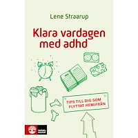 Lene Straarup Klara vardagen med adhd : Tips till dig som flyttat hemifrån (häftad)