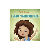 Good News Meditations Kids With Jesus I am Thankful (inbunden, eng)