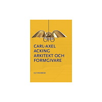 Ulf Wickbom Carl-Axel Acking arkitekt och formgivare (inbunden) (Skadad)