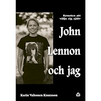 Karin Valtonen Knutsson John Lennon och jag – Konsten att välja sig själv (bok, danskt band)