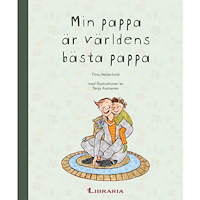 Tiina Vesterlund Min pappa är världens bästa pappa (inbunden)