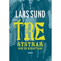 Lars Sund Tre systrar och en berättare (pocket)