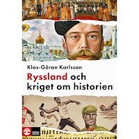 Klas-Göran Karlsson Ryssland och kriget om historien (inbunden)