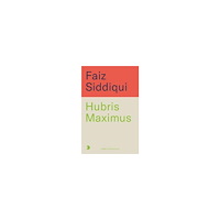 Faiz Siddiqui Hubris Maximus (häftad, eng)