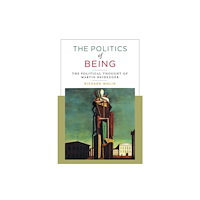 Columbia university press The Politics of Being (häftad, eng)