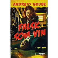 Andreas Grube Falsk som vin  (inbunden)